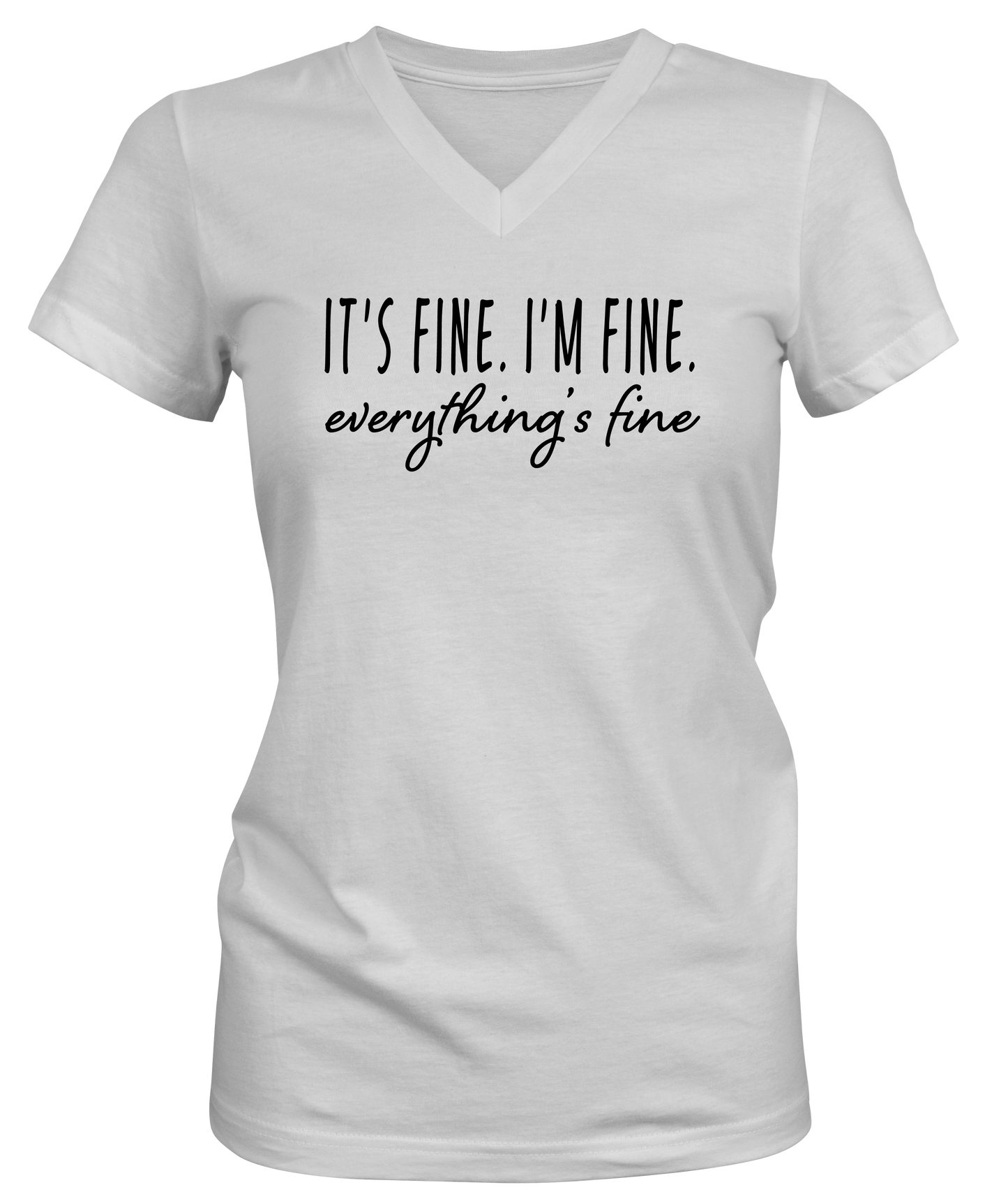 It's Fine. I'm Fine. Everything is Fine Ladies V-neck