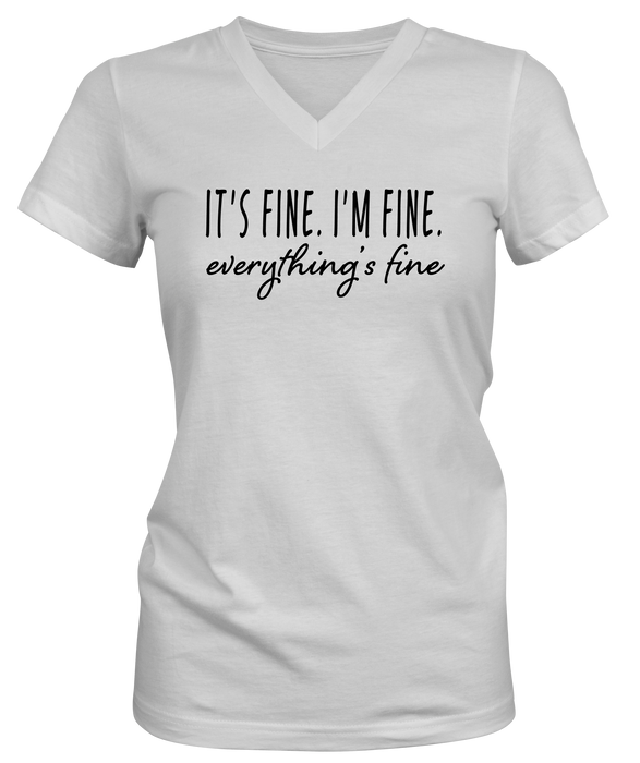 It's Fine. I'm Fine. Everything is Fine Ladies V-neck