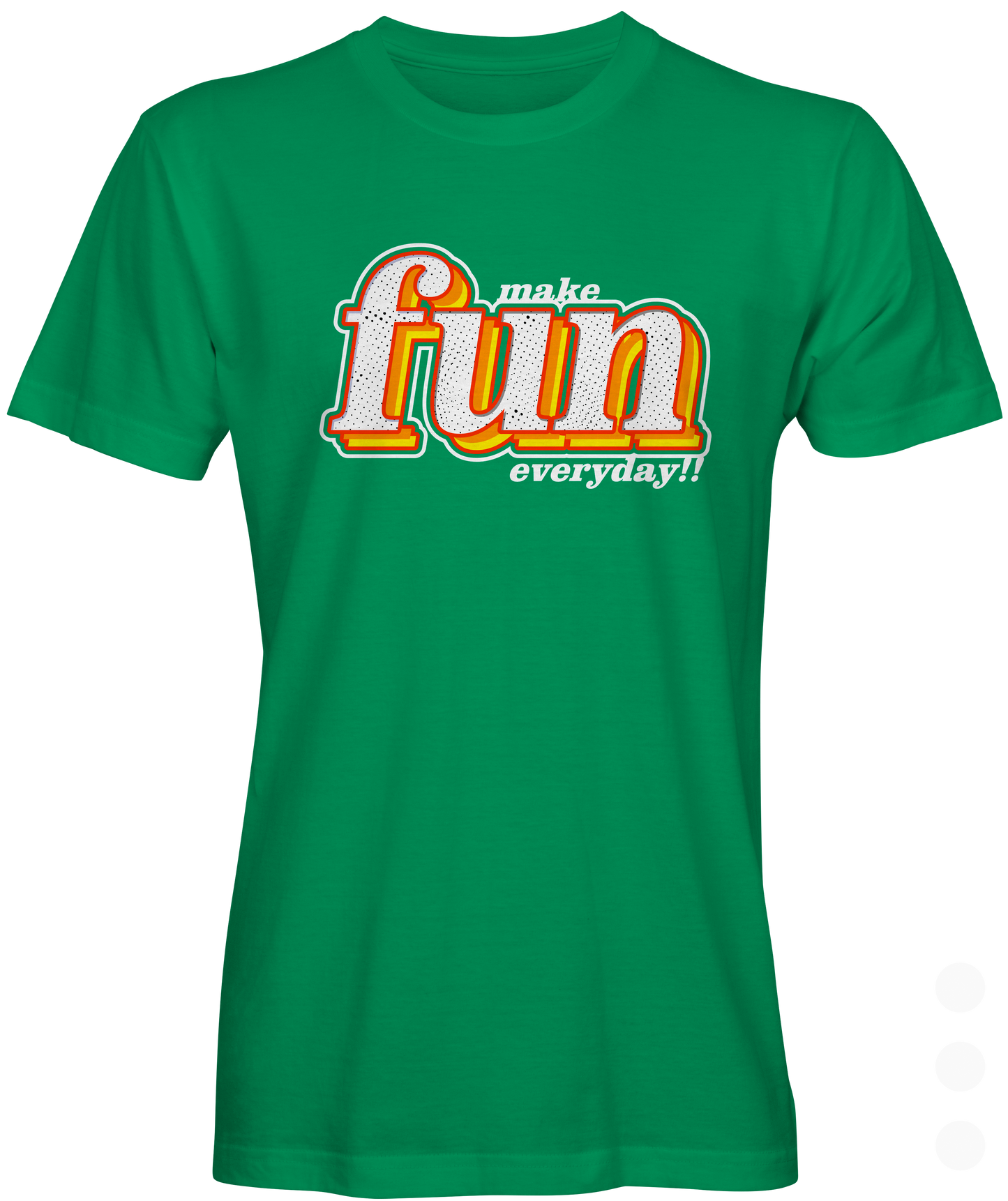 Make Fun Everyday Graphic T-shirt