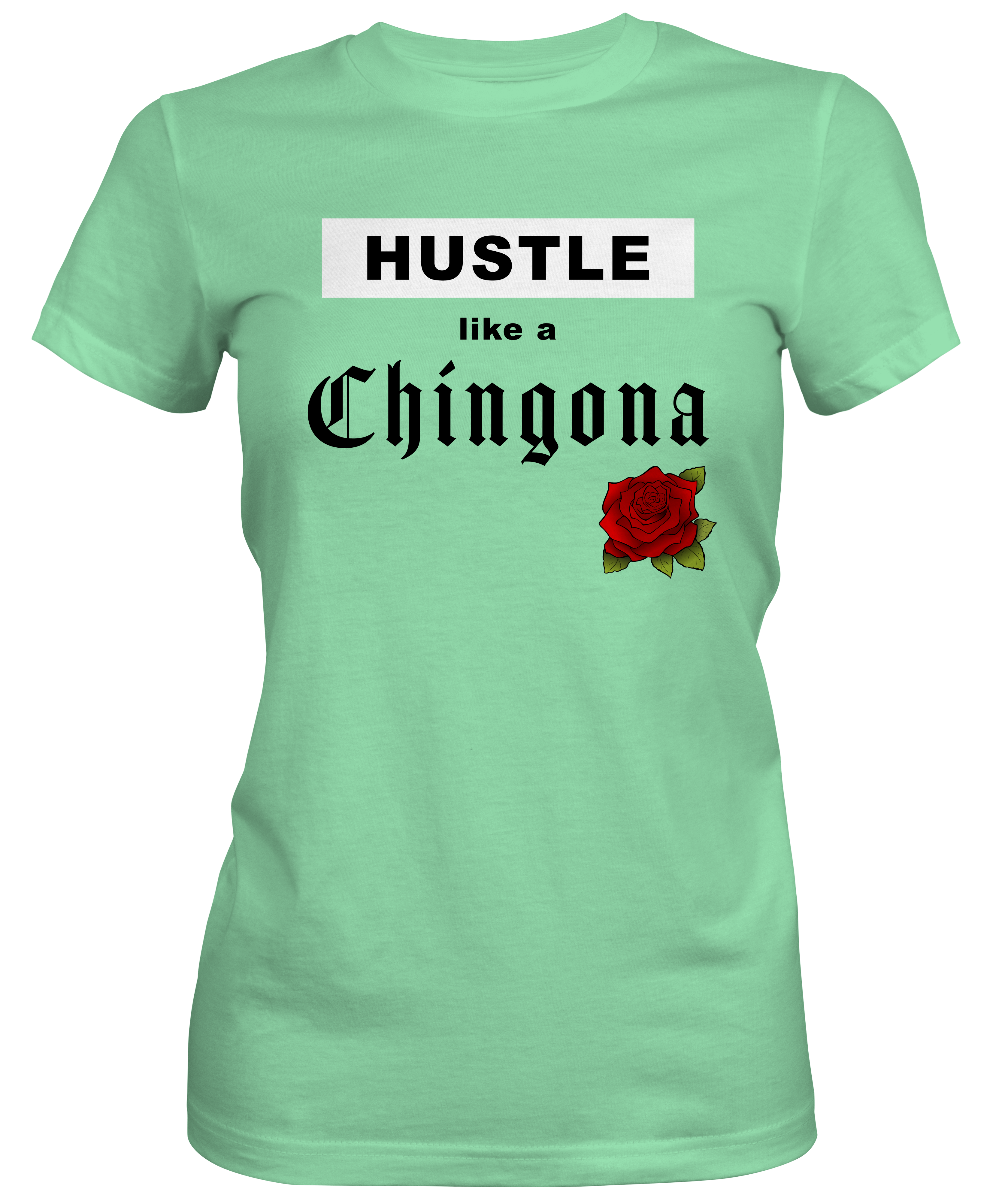 Hustle Like Chingona Woman' s T-shirt mint