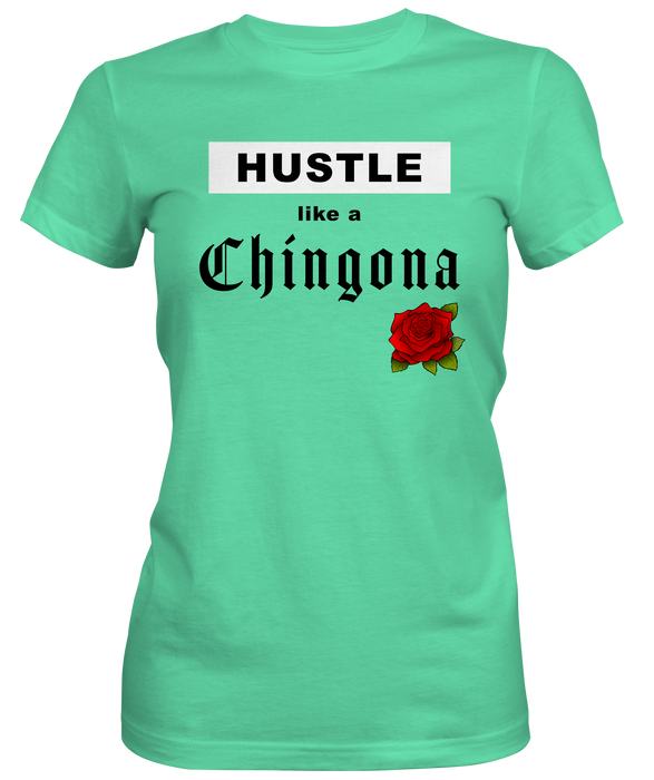 Hustle Like Chingona Woman' s T-shirts