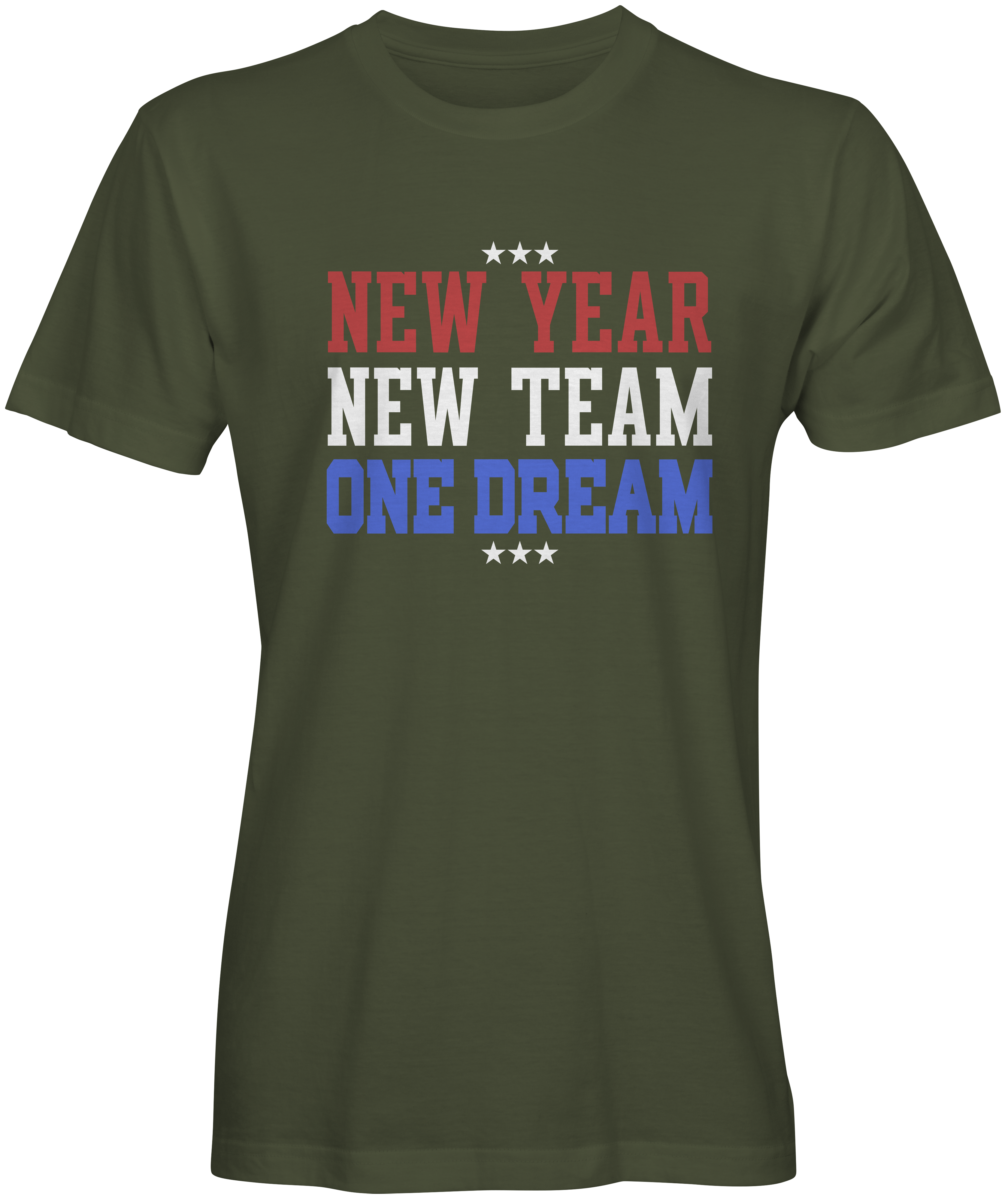 New Year New Team New Dream Military Green t-shirt