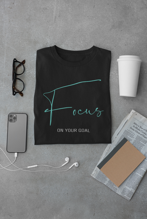 Focus On Your Goal T-shirt