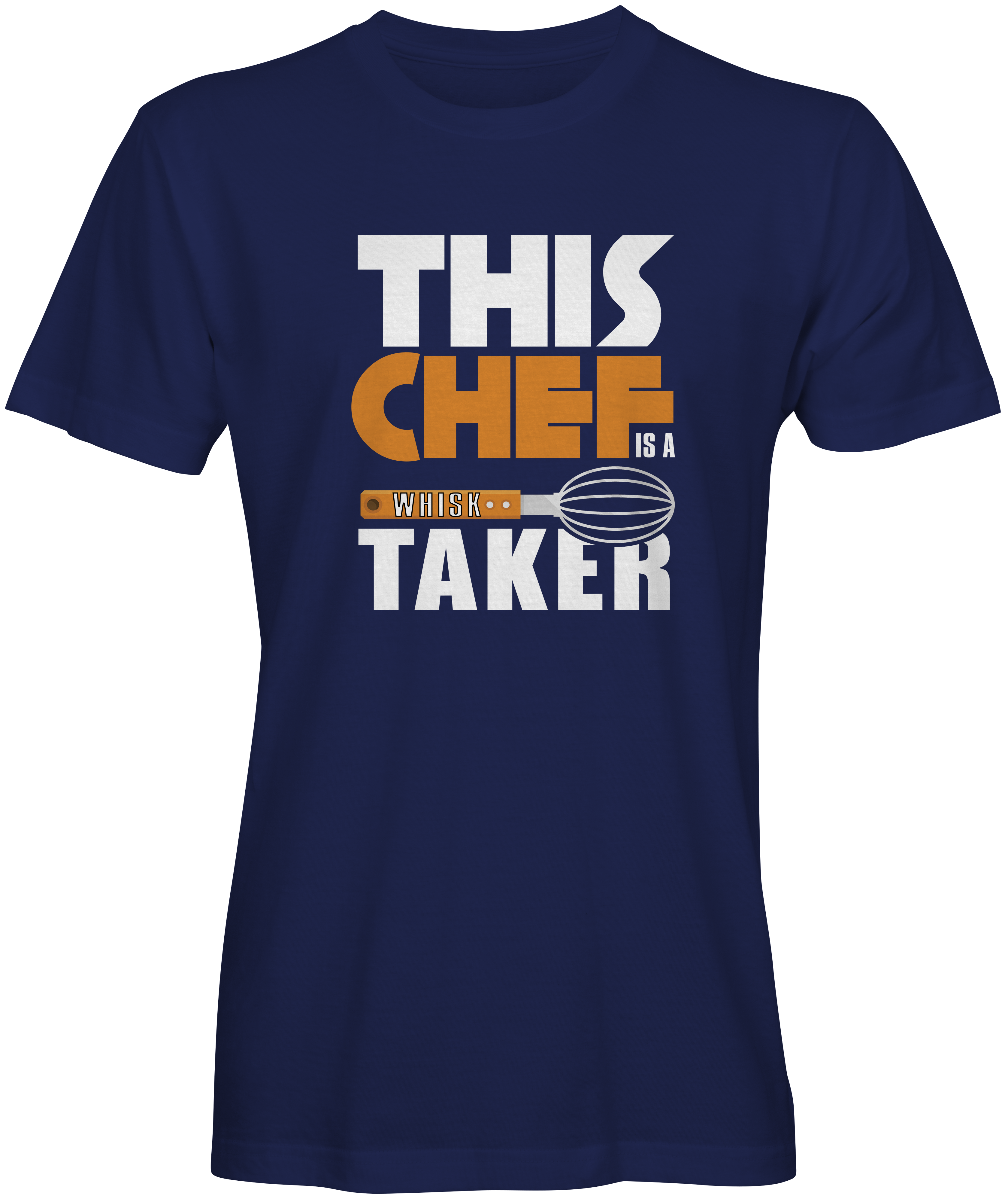 This Chef is a Whisk Taker Cook Inspired Navy Blue T-shirt