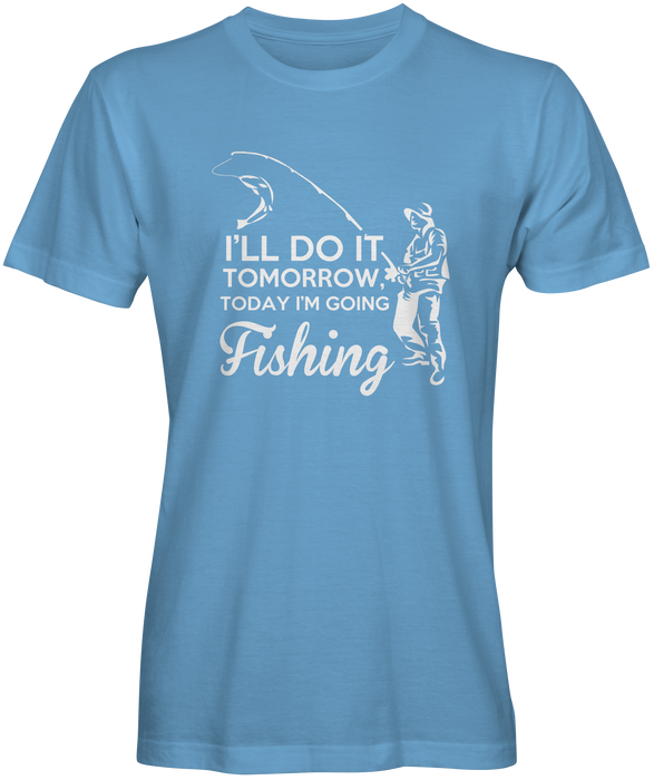Fishing Today Slogan Tee