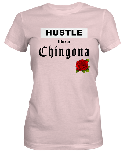 Hustle Like Chingona Woman' s T-shirts