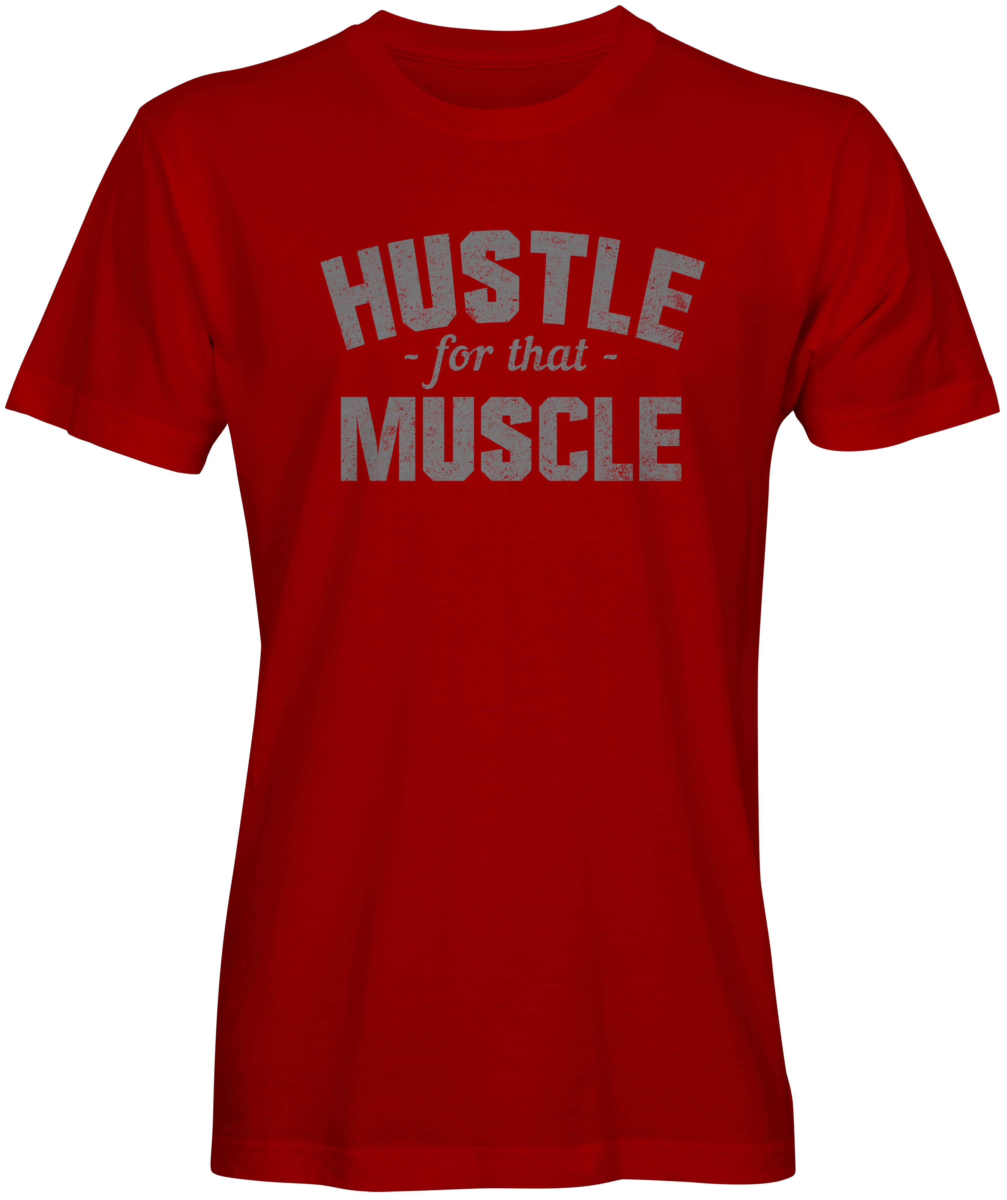 Hustle for That Muscle T-shirts for the Gym