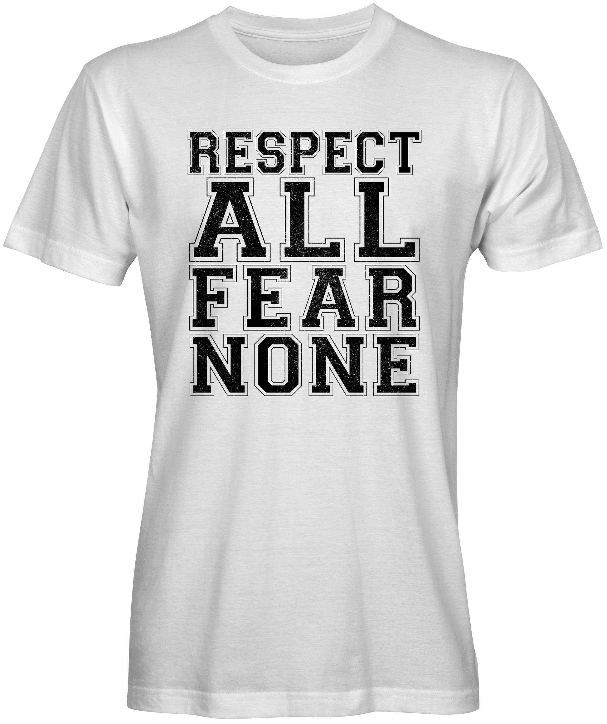 Respect All Fear None T-shirts