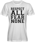 Respect All Fear None White T-shirt