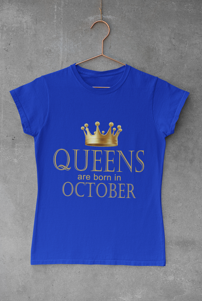 Queens Are Born In October Ladies Graphic Tee