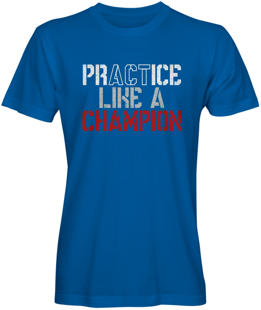 Practice Champion T-shirts 