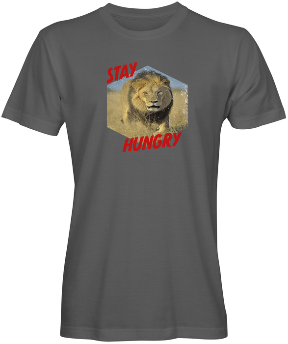 Stay Hungry Unisex Crew Neck T-shirt - FulFill4me - Fulfill4me