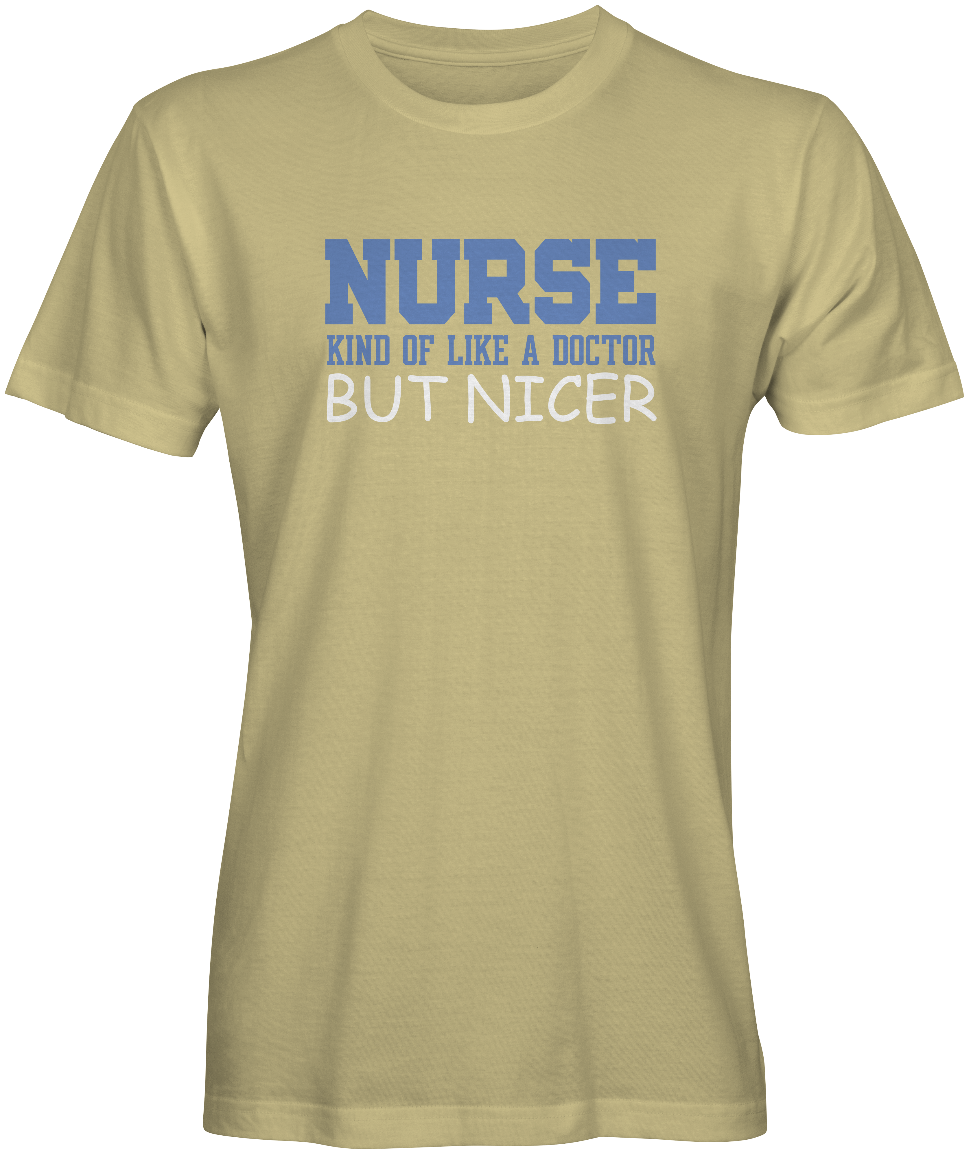 Yellow Nurse Kinda Like A Doctor But Nicer T-shirt