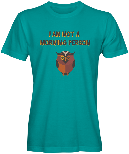 I'm Not A Morning Person Graphic Tee