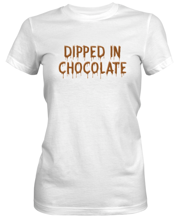 Dipped in chocolate Ladies T-shirt