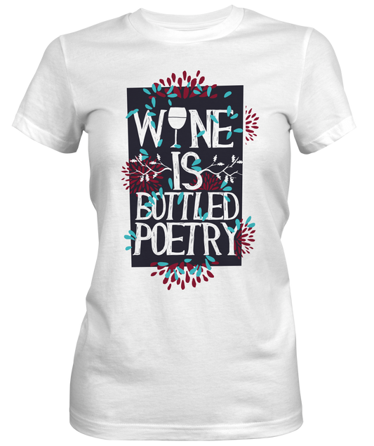 Wine Is Bottled Poetry Ladies Graphic Tee