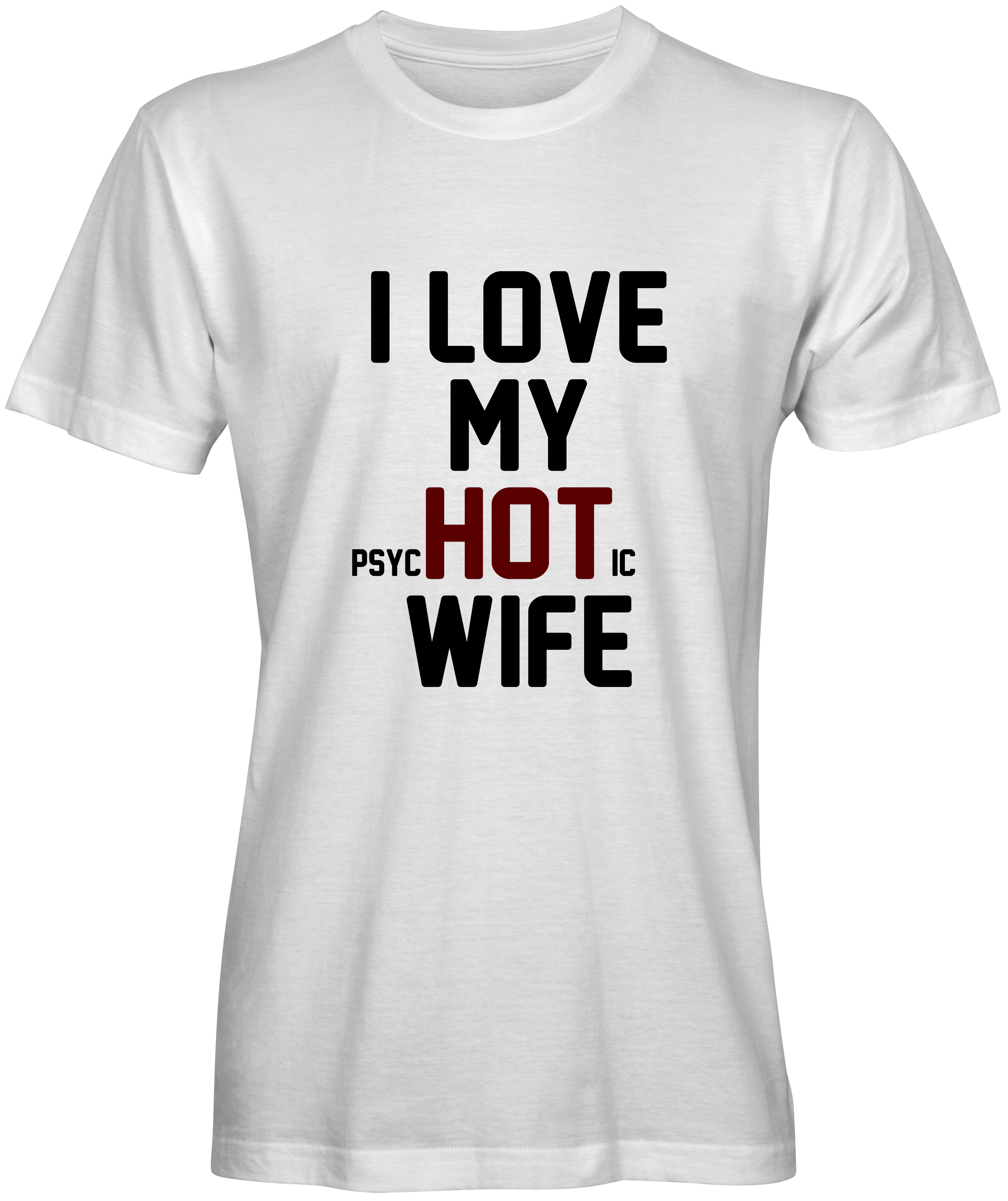 I Love My HOT Wife T-shirt