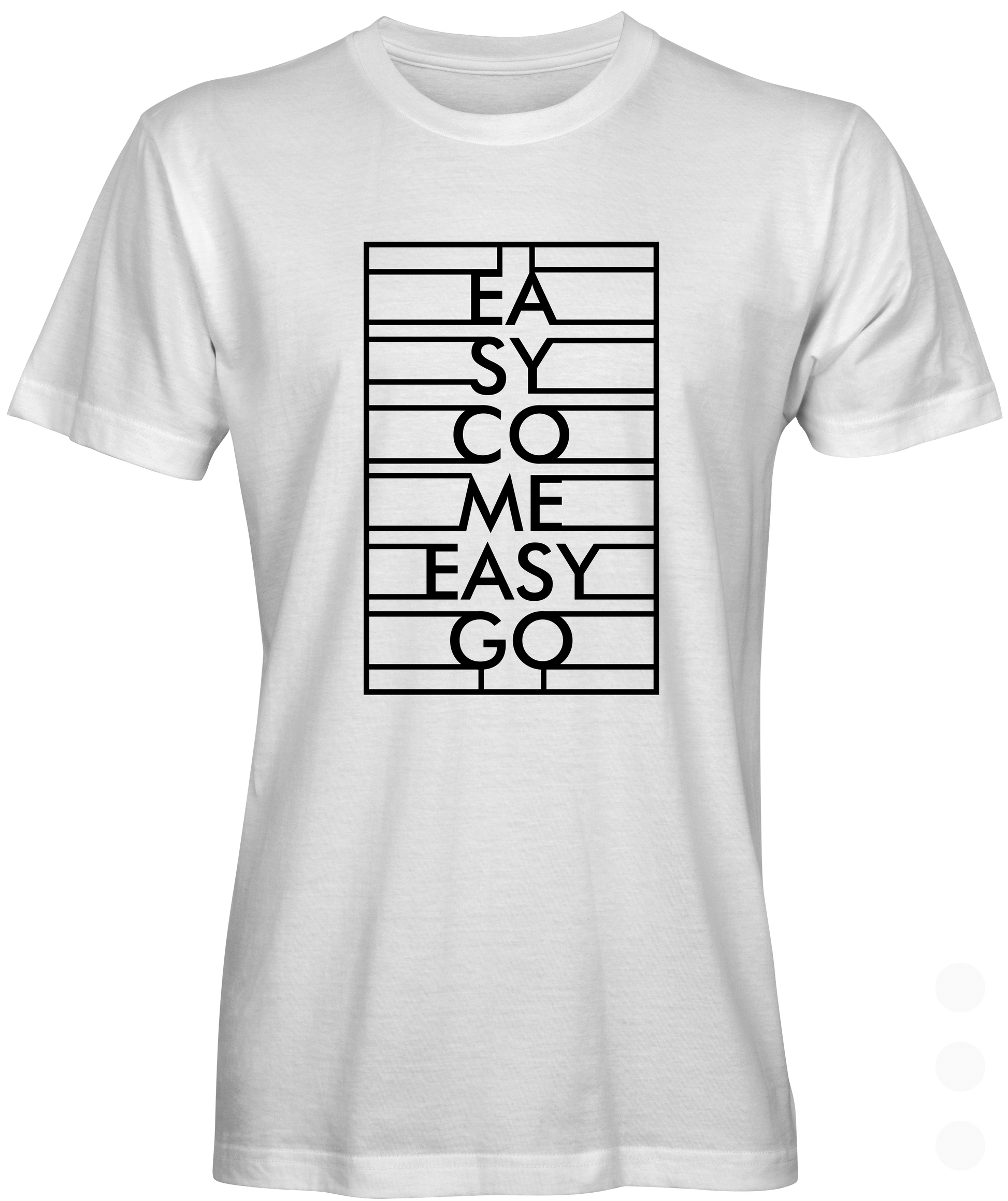 Easy Come Easy Go Graphic T-shirt